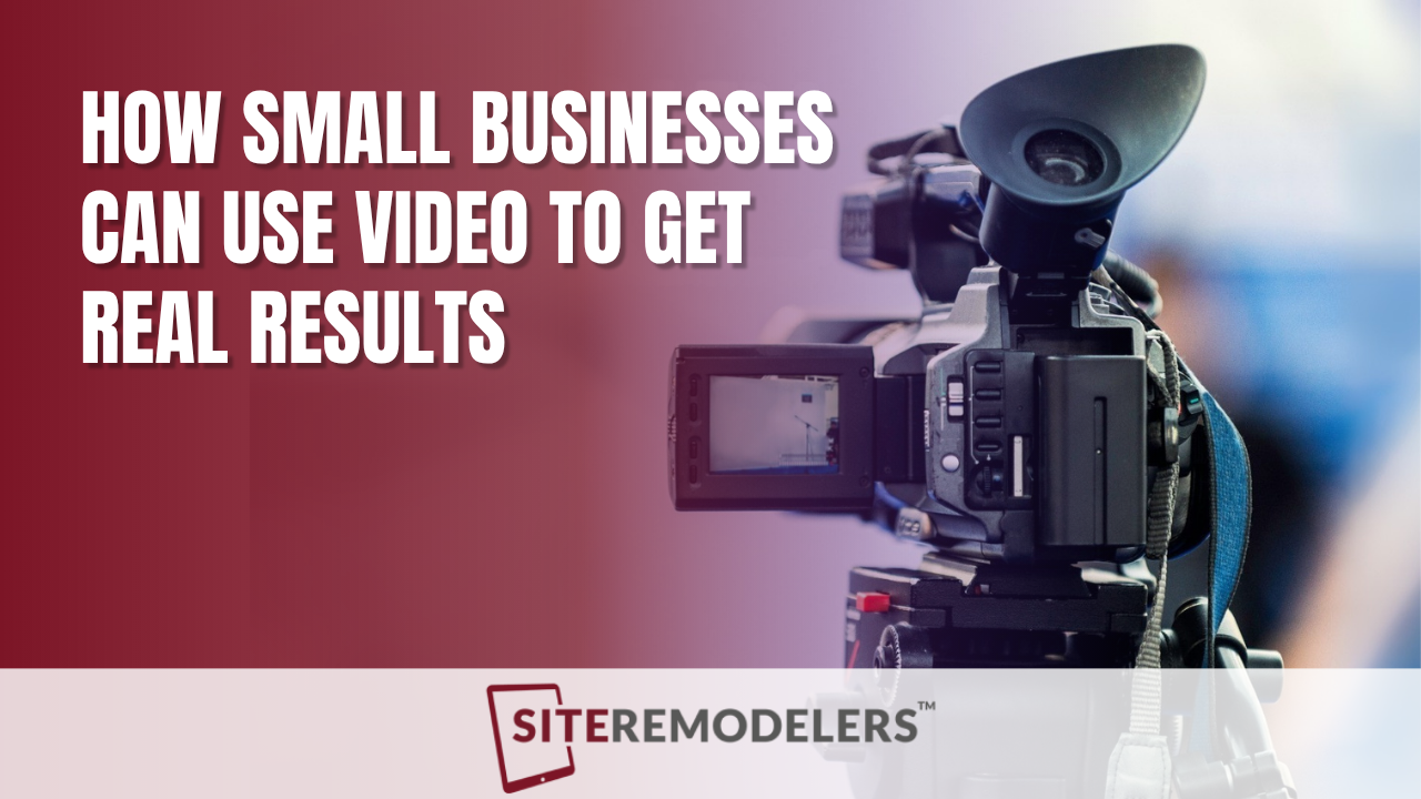 How Small Businesses Can Use Video to Get Real Results
